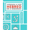 ¡Aprenda a Leer Hebreo en 6 Semanas! - Paperback