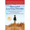 Nonverbal Learning Disorder: Understanding and Coping with NLD and Asperger's--What Parents and Teachers Needto Know - Paperback