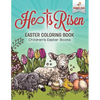 He Is Risen! Easter Coloring Book Children's Easter Books - Paperback