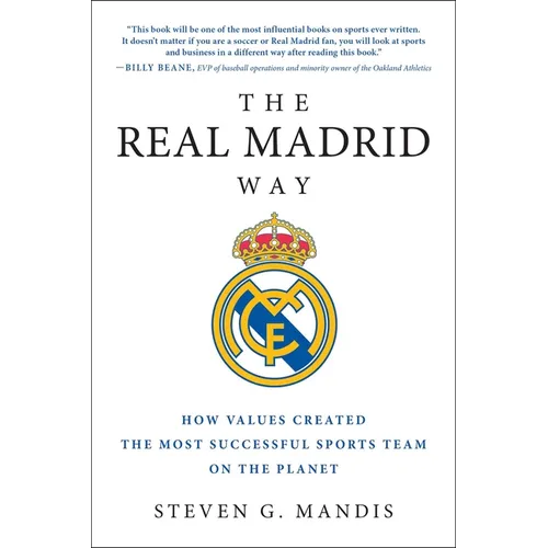 The Real Madrid Way: How Values Created the Most Successful Sports Team on the Planet - Paperback