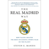 The Real Madrid Way: How Values Created the Most Successful Sports Team on the Planet - Paperback
