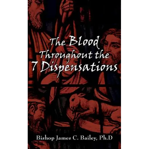 The Blood Throughout the 7 Dispensations - Paperback