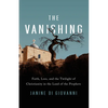 The Vanishing: Faith, Loss, and the Twilight of Christianity in the Land of the Prophets - Hardcover
