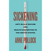Sickening: Anti-Black Racism and Health Disparities in the United States - Paperback