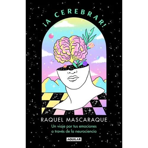 ¡A Cerebrar! Un Viaje Por Tus Emociones a Través de la Neurociencia / Let's Celebrain!: A Journey Through Your Emotions Via Neuroscience - Paperback