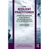 The Resilient Practitioner: Burnout and Compassion Fatigue Prevention and Self-Care Strategies for the Helping Professions, 4th Ed - Paperback