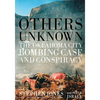 Others Unknown Timothy McVeigh and the Oklahoma City Bombing Conspiracy - Paperback