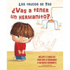 ¿Vas a Tener Un Hermanito?: Incluye 5 Consejos Para Dar La Bienvenida a Un Nuevo Hermanito / Are You Going to Have a Baby Brother or Sister? 5 Tips to - Board Book