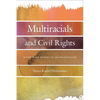 Multiracials and Civil Rights: Mixed-Race Stories of Discrimination - Hardcover