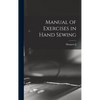 Manual of Exercises in Hand Sewing - Hardcover