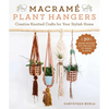 Macramé Plant Hangers: Creative Knotted Crafts for Your Stylish Home - Paperback