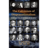 The Calvinism of Dispensationalism: Is Dispensationalism Orthodox on the Gospel? - Hardcover