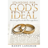 Standing for God's Ideal: Remaining True to the Marriage Vows - Paperback