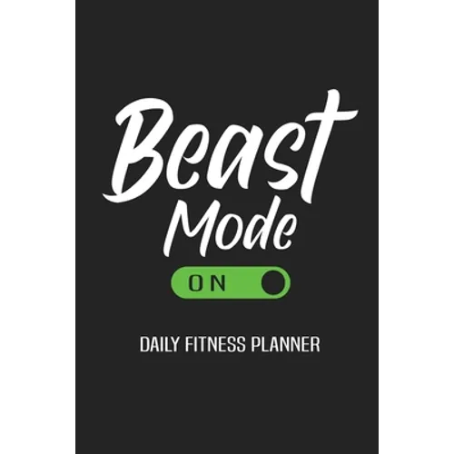 Beast Mode On Daily Fitness Planner: Weight Training Planner, Meal and Exercise Planner, Diet Fitness Health Planner, Gym Planner Page - Paperback