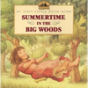 Summertime in the Big Woods - Paperback
