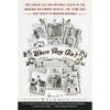 Where They Ain't: The Fabled Life and Untimely Death of the Original Baltimore Orioles, the Team That Gave Birth to Modern Baseball - Paperback