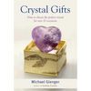 Crystal Gifts: How to Choose the Perfect Crystal for Over 20 Occasions - Paperback