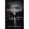 From Disgrace to Grace - Paperback