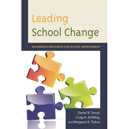 Leading School Change: Maximizing Resources for School Improvement - Paperback