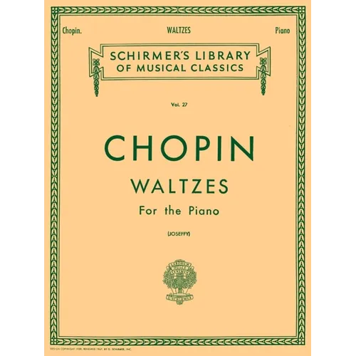 Chopin Waltzes for the Piano Schirmer Library of Classics Volume 27 15 Romantic Period Piano Waltzes for Advanced Players and Music Enthusiasts Classi - Paperback