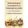 Anthropological Investigations in Contemporary India: A cross-cultural perspective: India's Foundational Brushstrokes - Paperback