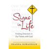Signs in Life: Finding Direction in Our Travels with God - Paperback