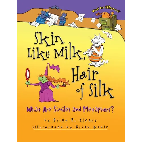 Skin Like Milk, Hair of Silk: What Are Similes and Metaphors? - Paperback