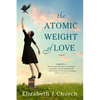 The Atomic Weight of Love - Paperback