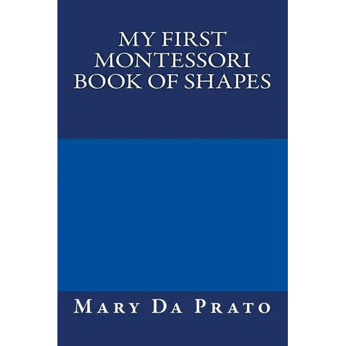 My First Montessori Book of Shapes - Paperback
