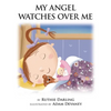 My Angel Watches Over Me - Hardcover