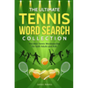The Ultimate Tennis Word Search Collection: The Best Tennis Wordsearches for both Adults and Kids - Paperback