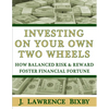 Investing On Your Own Two Wheels: How Balanced Risk and Reward Foster Financial Fortune - Paperback