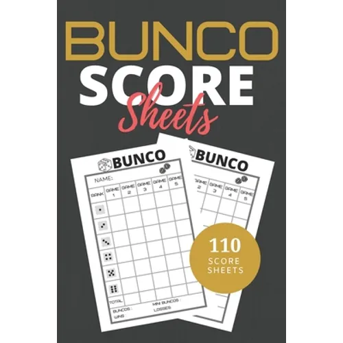 Bunco Score Sheets: 110 Sheets Score Keeping for Bunco Game Lovers, Bunco Dice gamer, Bunco Score Cards and Bunco Party Supplier - Paperback