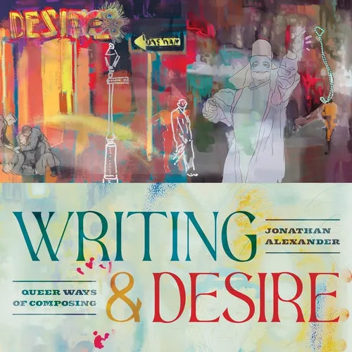 Writing and Desire: Queer Ways of Composing - Hardcover
