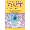 Butler's DMT Field Guide: A Brief History, Step-by-Step Recipes, and Personal Experiences From a DMT Saturated Consciousness - Paperback
