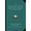 The King On His Throne Or Power Of Will Through Direct Mental Culture: In Five Parts (1900) - Paperback