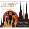 Food of Myanmar: Authentic Recipes from the Land of the Golden Pagodas - Paperback