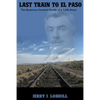 Last Train to El Paso: the mysterious unsolved murder of a cattle baron - Paperback