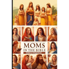 Moms in the Bible: Sunday School Plans and/or Personal Bible Study - Paperback