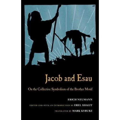 Jacob & Esau: On the Collective Symbolism of the Brother Motif - Paperback