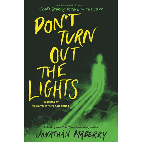 Don't Turn Out the Lights: A Tribute to Alvin Schwartz's Scary Stories to Tell in the Dark - Hardcover