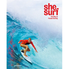 She Surf: The Rise of Female Surfing - Hardcover