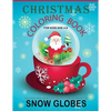 Christmas Coloring Book For Kids Age 4-8: Over 40 Snow Globe Coloring Book Pages For All Children, Girls and Boys: 8.5" x 11", One Image Per Page, Cut - Paperback