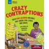 Crazy Contraptions: Build Rube Goldberg Machines That Swoop, Spin, Stack, and Swivel: With Hands-On Engineering Activities - Paperback