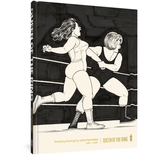 Queen of the Ring: Wrestling Drawings by Jaime Hernandez 1980-2020 - Hardcover