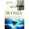 Wings: A History of Aviation from Kites to the Space Age - Paperback