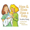 Hope & Rosie Have a Baby: The Gift of Family - Paperback