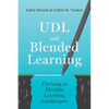 UDL and Blended Learning: Thriving in Flexible Learning Landscapes - Paperback