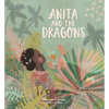 Anita and the Dragons - Hardcover