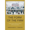 Form of the Firm: A Normative Political Theory of the Corporation - Paperback